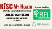 Julie Daniluk on KISC My Health Radio with Peter Mingils and Stephen Lukawski