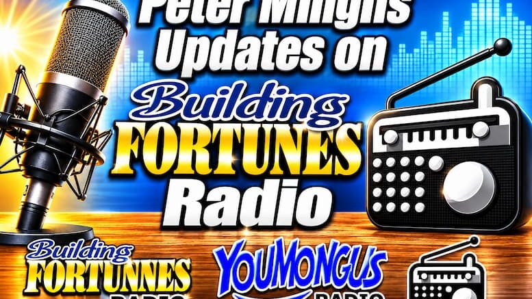 Peter Mingils updates Building Fortunes Radio